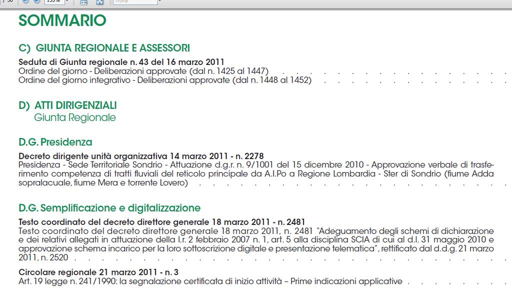 DIAP: Dichiarazione di Inizio Attività Produttiva Legge Regionale 8/27 e Decreto Legislativo 93/7 Con Legge del 2 è stata introdotta la SCIA: Segnalazione Certificata Inizio Attività Abolizione dell