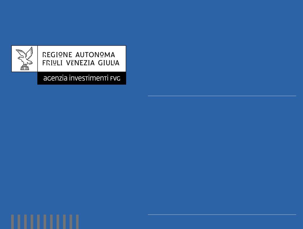 Direzione centrale attività produttive, turismo e cooperazione COMPETITIVITÀ E INNOVAZIONE: leve di sviluppo in FVG Strumenti regionali per il supporto degli investimenti in ricerca, sviluppo e