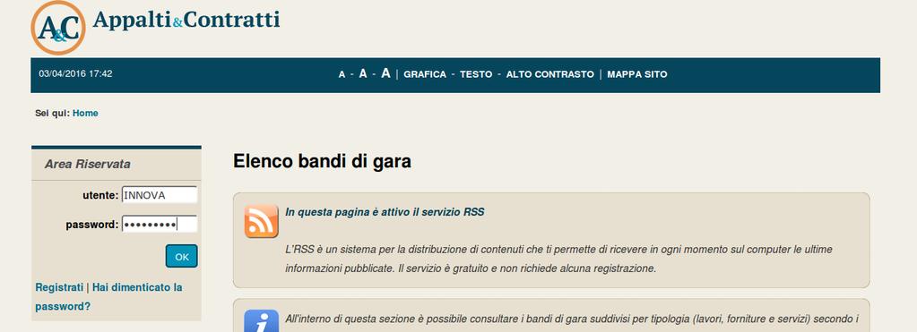 3.2 Verificare l accesso all Area Riservata Verificare il corretto accesso all Area Riservata inserendo le proprie credenziali, ovvero il nome utente e la password inseriti nel processo di