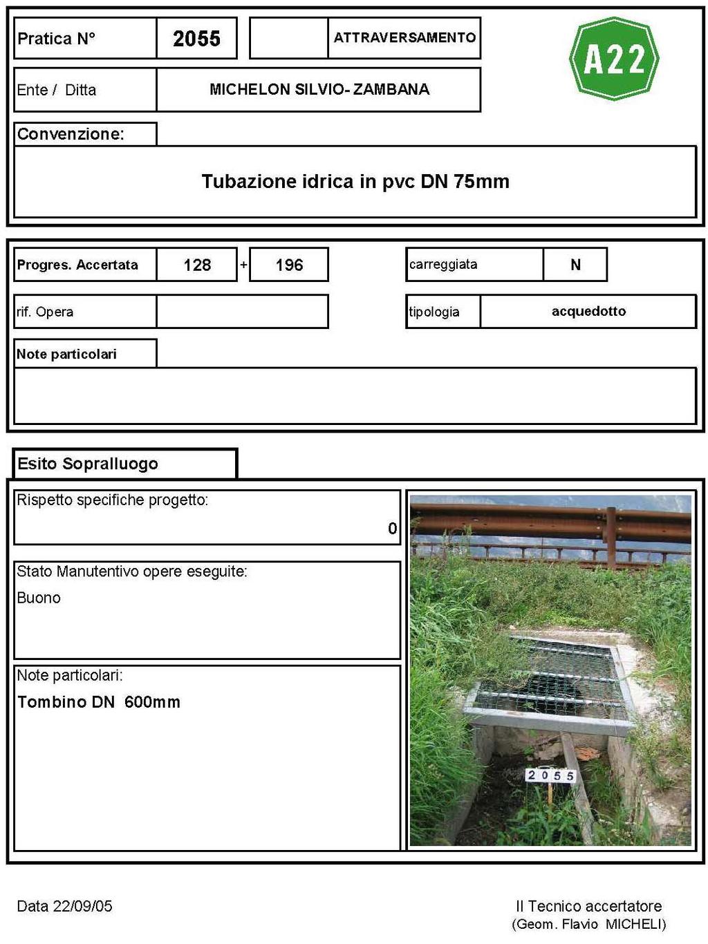 7. TUBAZIONE IDRICA E presente un attraversamento con una tubazione idrica. Ente gestore: MICHELON SILVIO - ZAMBANA.