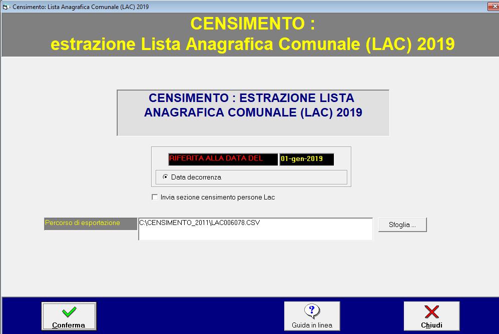 2 CREAZIONE LAC 2019 Fate doppio clic sulla funzione CREAZIONE LAC 2019 : Fate clic sul pulsante CONFERMA in basso a sinistra e SELENE crea il file LACaaabbb.