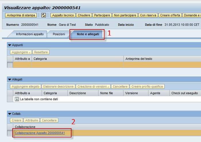 1.2.2 Accesso alla documentazione di gara Per accedere alla documentazione di gara è necessario: 1. Cliccare sul Tab Note e Allegati 2.