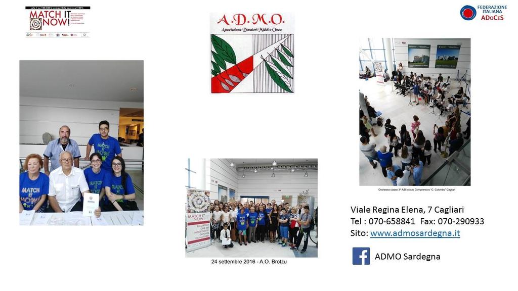 Dalle Associazioni aderenti alla Federazione Italiana Adoces Alcuni momenti delle iniziative per la settimana della donazione promosse da A.D.M.O.