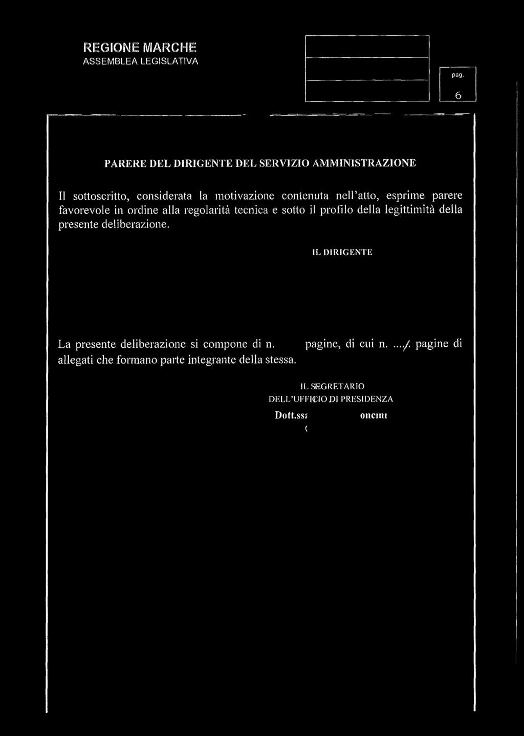 in ordine alla regolarità tecnica e sotto il profilo della legittimità