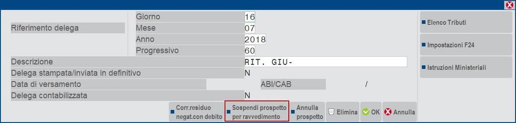 RAVVEDIMENTO OPEROSO Per ravvedere una delega F24, si consiglia preliminarmente di sospenderla.