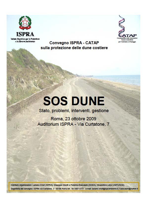 Nell ottobre del 2009 ISPRA ha organizzato, congiuntamente a CATAP (Coordinamento delle Associazioni Tecnico-Scientifiche per l Ambiente e il