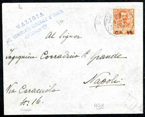 938 938 * Lettera proveniente da Corfù, 22.9.1913, per Napoli inoltrata a Brindisi già affrancata con un 15/20cent Regno che fu annullato col bollo circolare del porto pugliese.