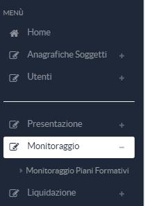 5. MONITORAGGIO Per accedere alle sezioni dedicate al monitoraggio dei piani approvati selezionare MONITORAGGIO nel menu