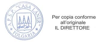 COPIA AZIENDA PUBBLICA DI SERVIZI ALLA PERSONA Casa Laner Folgaria (TN) PROVINCIA AUTONOMA DI TRENTO Prot. n. 0050 VERBALE DI DELIBERAZIONE N.