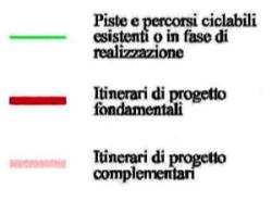 Piste e percorsi ciclabili esistenti o in fase di realizzazione Itinerari di progetto fondamentali Itinerari di