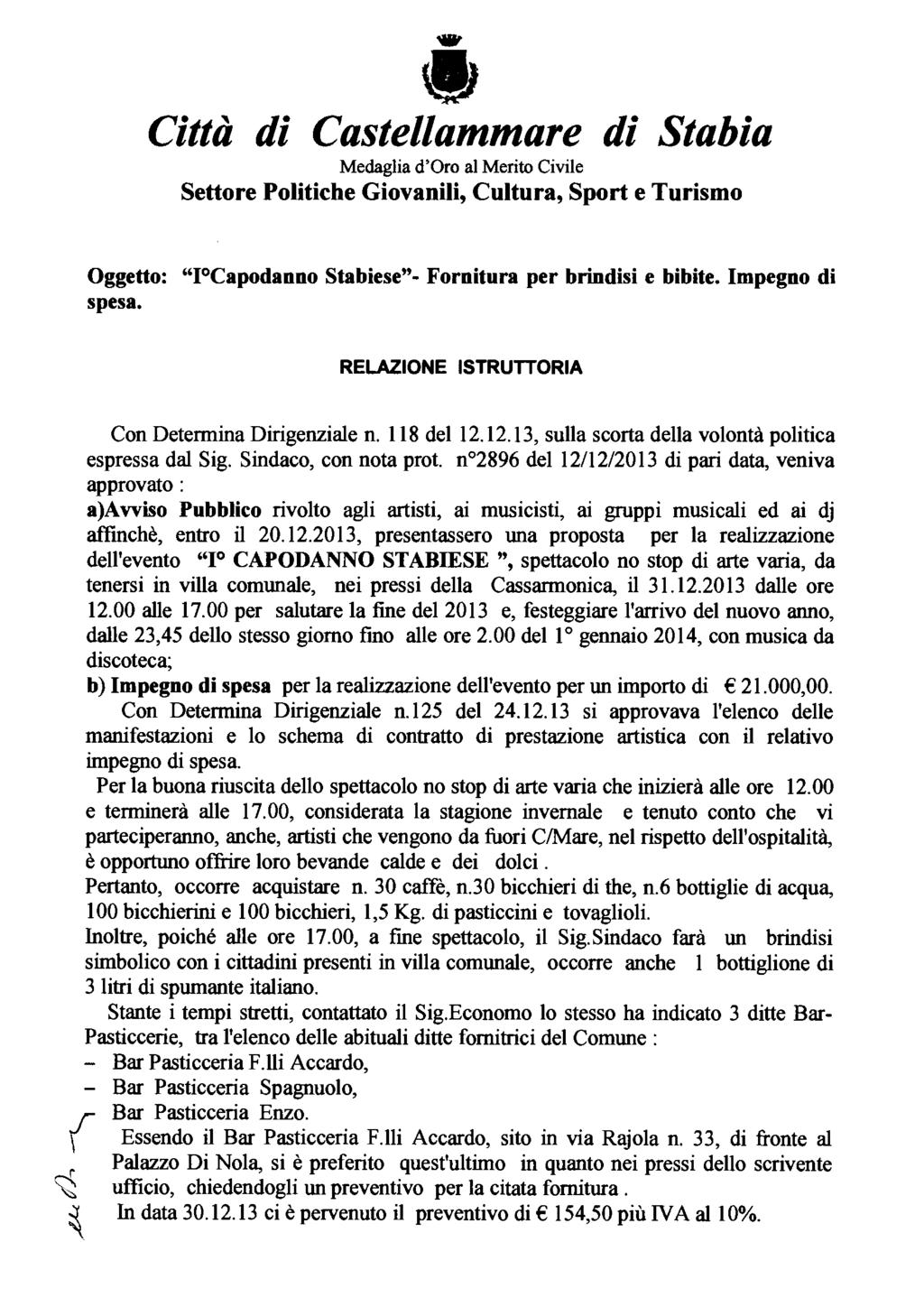 Città di Castellammare di Stabia Medaglia d'oro al Merito Civile Settore Politiche Giovanili, Cultura, Sport e Turismo Oggetto: "I Capodanno Stabiese"- Fornitura per brindisi e bibite.