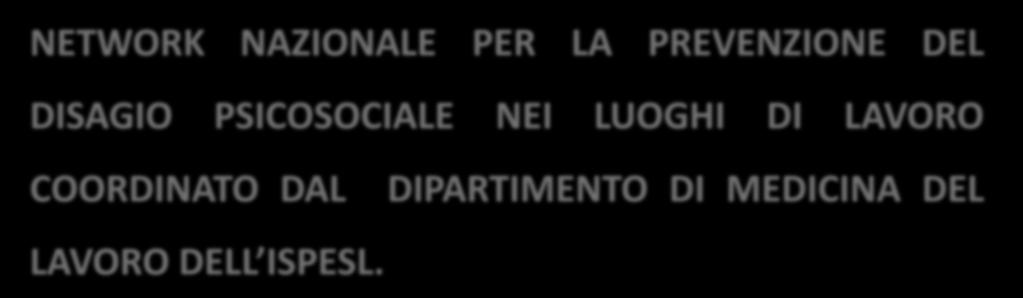 DEL DISAGIO PSICOSOCIALE NEI LUOGHI DI LAVORO