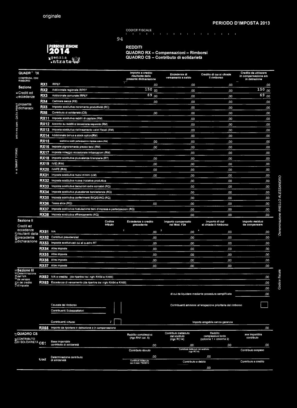 sstitutiva redditi di capitale (RM) RX1 Accnt su redditi a tassazine separata (RM) RX13 Impsta sstitutiva riallineament valri fiscali (RM) : RX14 Addizinale bnus e stck ptin(rm) RX1 5 sstitutiv»
