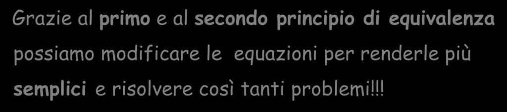 Conclusioni: Grazie al primo e al secondo principio di equivalenza possiamo