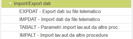 Import / Export dati 5 Import / Export dati La sezione Import/Export Dati contiene le funzioni utili per il trasferimento (in entrata o in uscita) dei dati richiesti nella comunicazione, da un utente