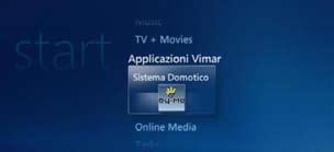 Avvio dell'applicativo Avvio dell'applicativo L'applicativo Vimar Media Center viene avviato accedendo a Windows Media Center e scorrendo i menù fino ad arrivare all'opzione Applicazioni Vimar -