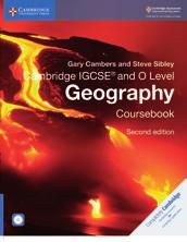 SECONDARY 2 CAMBRIDGE IGCSE Syllabus changes Cambridge IGCSE and O Level Geography Second edition Gary Cambers, Steve Sibley, Juliette Stafford and David Davies Cambridge IGCSE Geography: syllabus