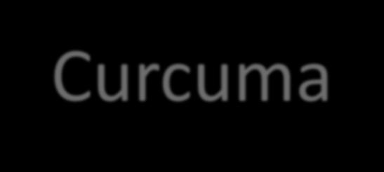 Curcuma La Curcuma viene raccomandata da molti medici ed esperti