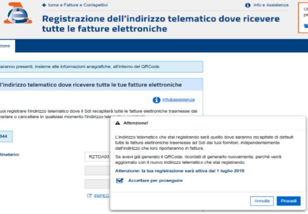 Inserimento codice sul sito di Ade Accettando per proseguire il Sistema segnala che «L indirizzo telematico che stai registrando sarà quello dove saranno recapitate di default tutte le fatture