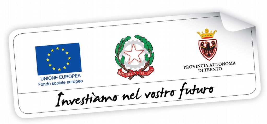 Provincia autonoma di Trento - Programma operativo FSE 2014/2020 RELAZIONE DI ATTUAZIONE ANNUALE 2017 - SINTESI PUBBLICA - INTRODUZIONE I Fondi strutturali, Fondo sociale europeo (FSE) e Fondo