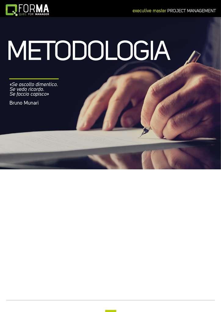 PMBoK Le metodologie trattate nel Master fanno riferimento agli standard internazionali PMBoK (quinta edizione) del PMI, Project Management Institute.