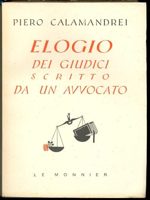 Calamandrei ripeteva spesso, e sempre più negli anni, di avere una convinzione: che il buon funzionamento della giustizia dipendesse in massima parte dagli uomini più che dalle leggi: nella sigla