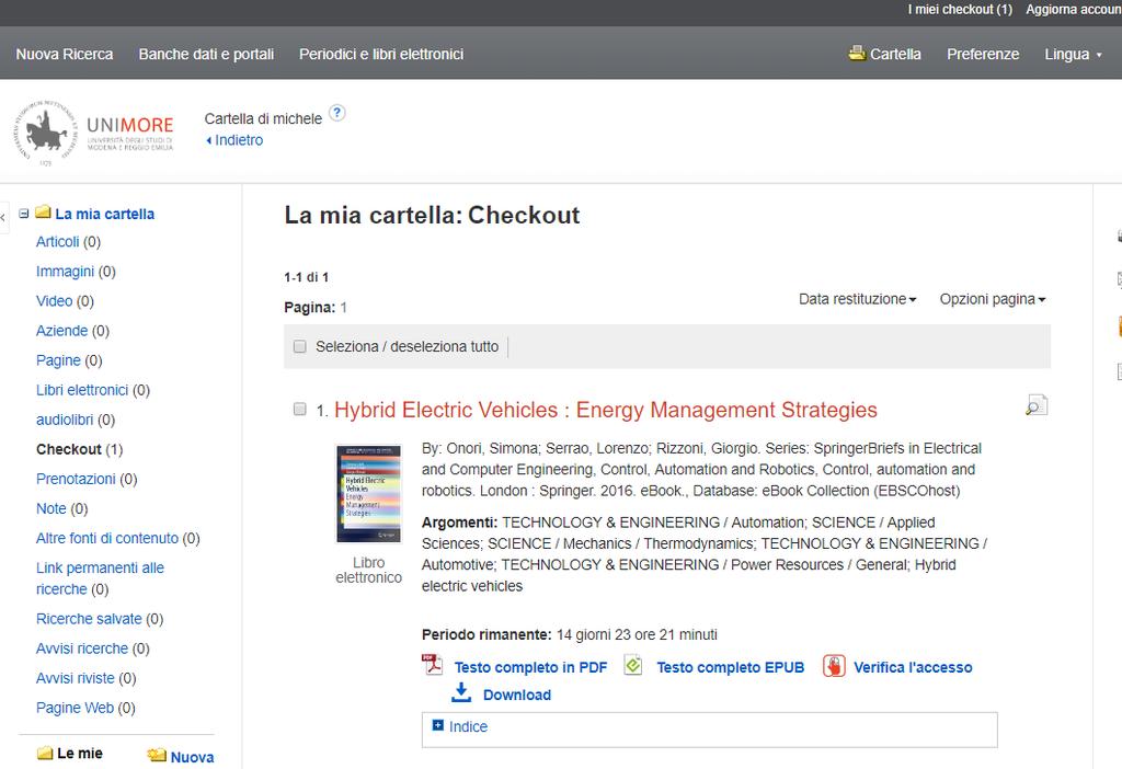 Ebook DRM: Situazione lettore Cliccando su «I miei checkout» o su «Cartella>Checkout» vedrete i libri in