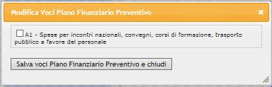 Figura 22: Gestione voce Piano Finanziario Preventivo Una volta selezionate tale voce relative al Piano Finanziario Preventivo queste appariranno nel campo