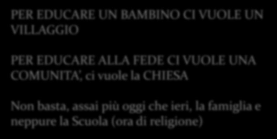 PER EDUCARE UN BAMBINO CI VUOLE UN VILLAGGIO PER EDUCARE ALLA