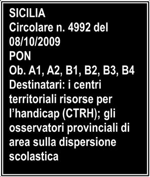 FESR Ambienti per l'apprendimento 43 2.4.4. Circolare AOODGAI 4992 del 08/10/2009 (FESR Sicilia) Oggetto: Programmazione dei Fondi Strutturali 2007/2013.