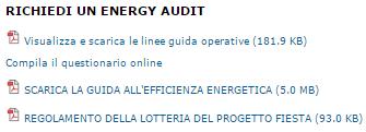 it/p/energia/sportello-energia/ Alla pagina dello Sportello Energia è possibile accedere alle informazioni dettagliate riguardanti gli