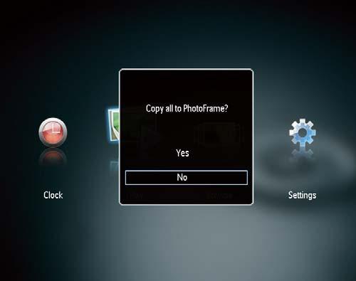 » Viene visualizzato un messaggio di conferma. Per copiare delle foto su PhotoFrame: 1 Selezionare [Sì], quindi premere OK per confermare.