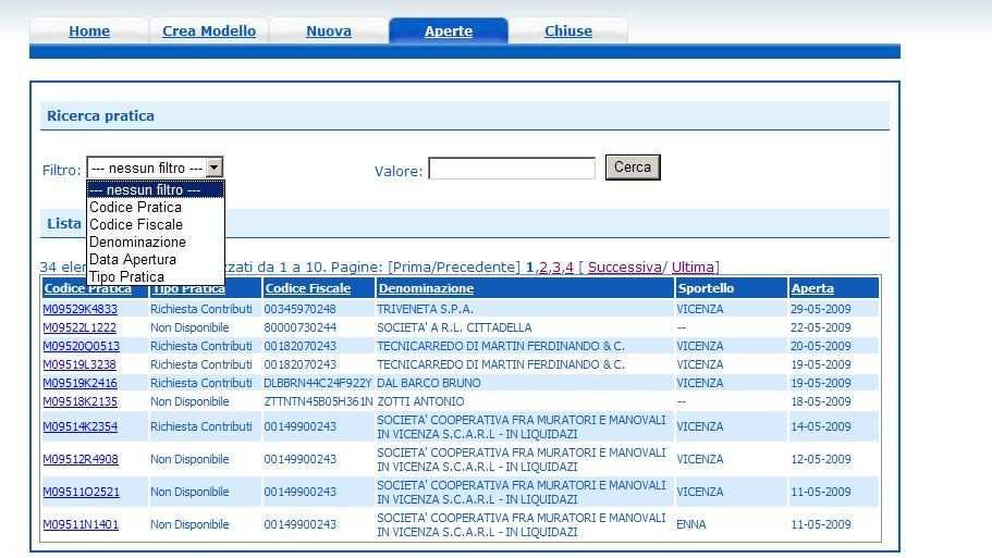 Si possono utilizzare i seguenti filtri di ricerca: Codice Pratica Codice Fiscale