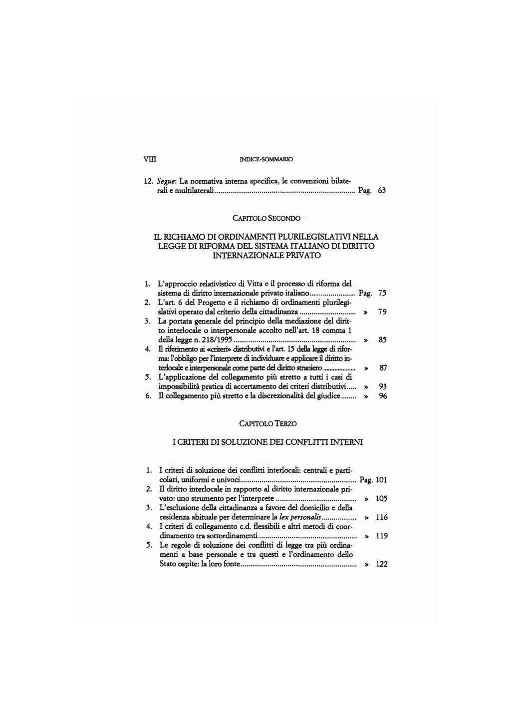 VIII 12. Segue: La normativa interna specifica, le convenzioni bilaterali e multilaterali Pago 63 CAPITOLO SECONDO il.