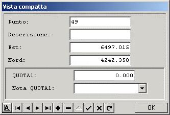 12 Vista Compatta Il tasto Vista Compatta apre per ogni tipo di riga una finestra di Edit molto semplice uguale a quella riportata nella figura che segue, dalla quale è possibile modificare i dati