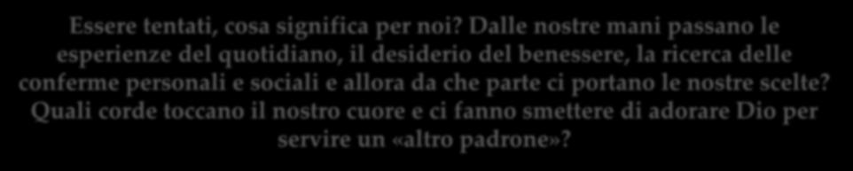 desiderio del benessere, la ricerca delle conferme