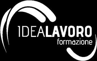 CHI SIAMO Idea Lavoro Formazione Investire sulla formazione significa investire sul futuro. Idea Lavoro Formazione è un ente di formazione accreditato e certificato ISO 9001: 2008 EA 37.