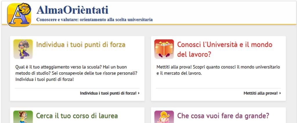 Il percorso AlmaOrièntati È articolato in tre/quattro tappe: 1 - Individua i tuoi punti di forza 2 - Conosci