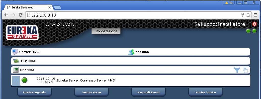 VERIFICA DELLA CONNESSIONE DEL SERVER EUREKA CON LO SLAVEWEB Collegandosi all Eureka SlaveWeb, nell elenco degli eventi appare sempre un evento di stato della connessione con il Server Eureka.