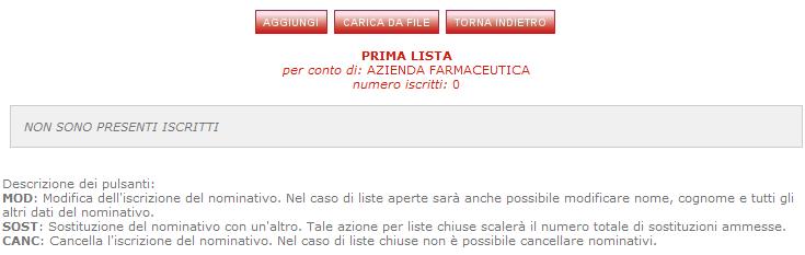 Il pulsante CANC cancella l intera lista e tutti i nominativi in essa presenti a seguito della conferma richiesta. Solo le liste in stato APERTE possono essere cancellate. Figura 28 1.9.