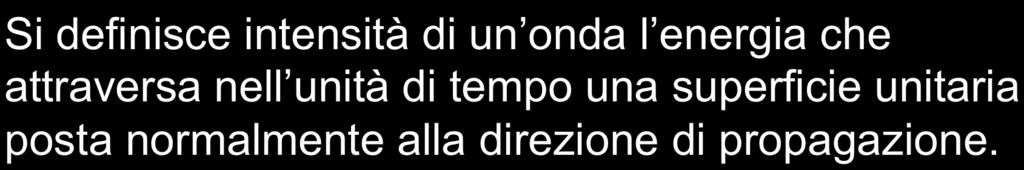 ONDE ELASTICHE Durante la propagazione di un onda non c è trasporto di materia, bensì propagazione di energia.