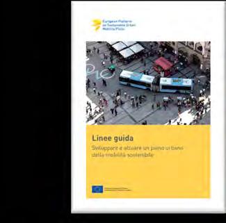 Mobilità Sostenibile - La visione proposta dalla Comunità Europea Le Linee Guida Europee «Sviluppare e attuare un Piano Urbano della Mobilità Sostenibile (LGE - ELTIS) - sono frutto di una