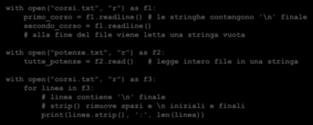 readline() # alla fine del file viene letta una stringa vuota with open("potenze.txt", "r") as f2: tutte_potenze = f2.