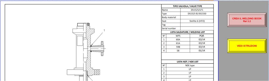 Gestione Welding book In Ardis sono state precedentemente archiviate le PQR (Procedure Qualification Record) le WPS (Welding Procedure Specification) e le relative WPQ (Welding Procedure