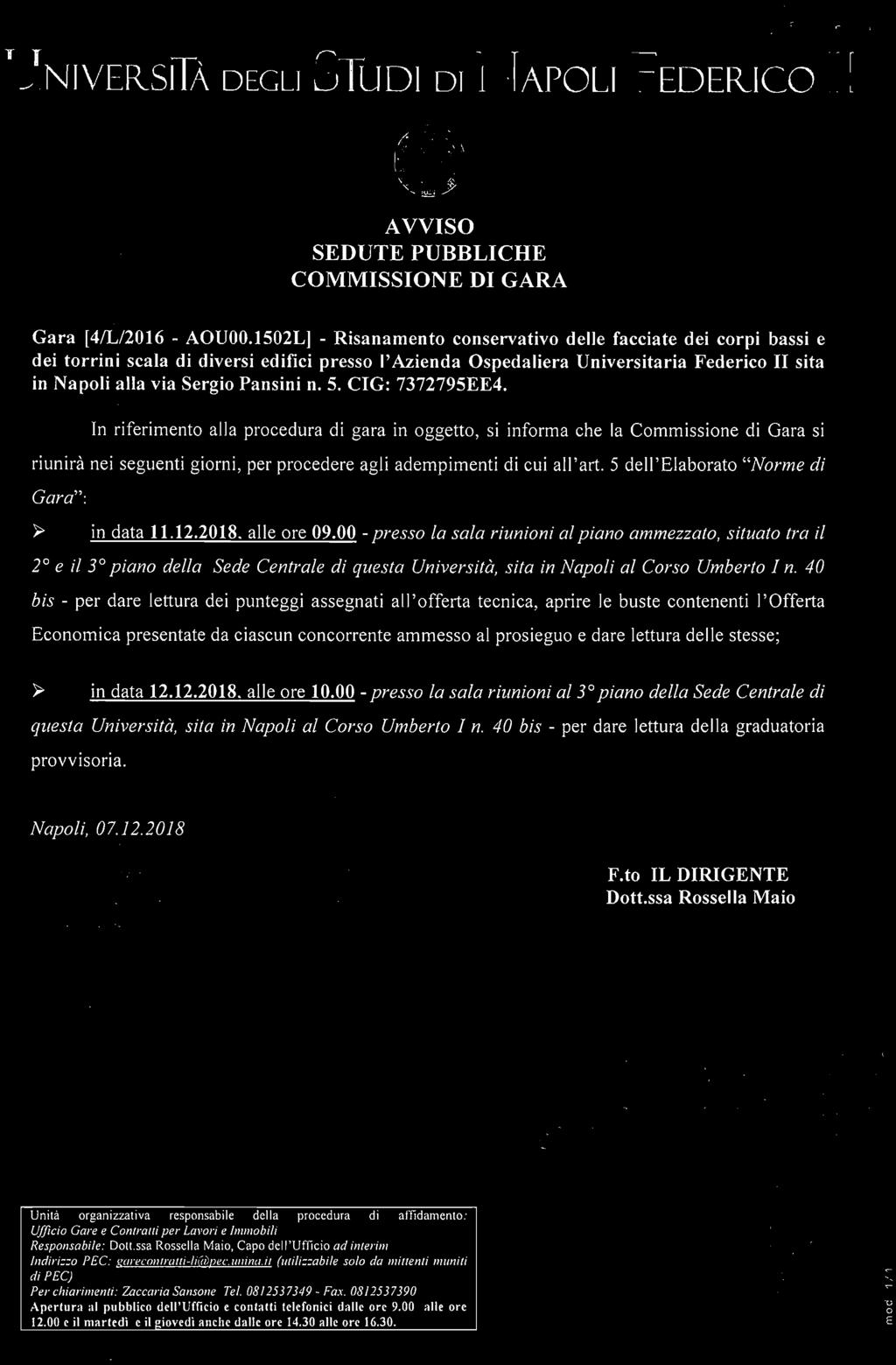 ALL~ 4 UNIVE~SiTÀ DEGLI STUDI DI NAPOLI FEDER-ICO II AVVISO SEDUTE PUBBLICHE COMMISSIONE DI GARA Gara [4/L/2016 - AOUOO.