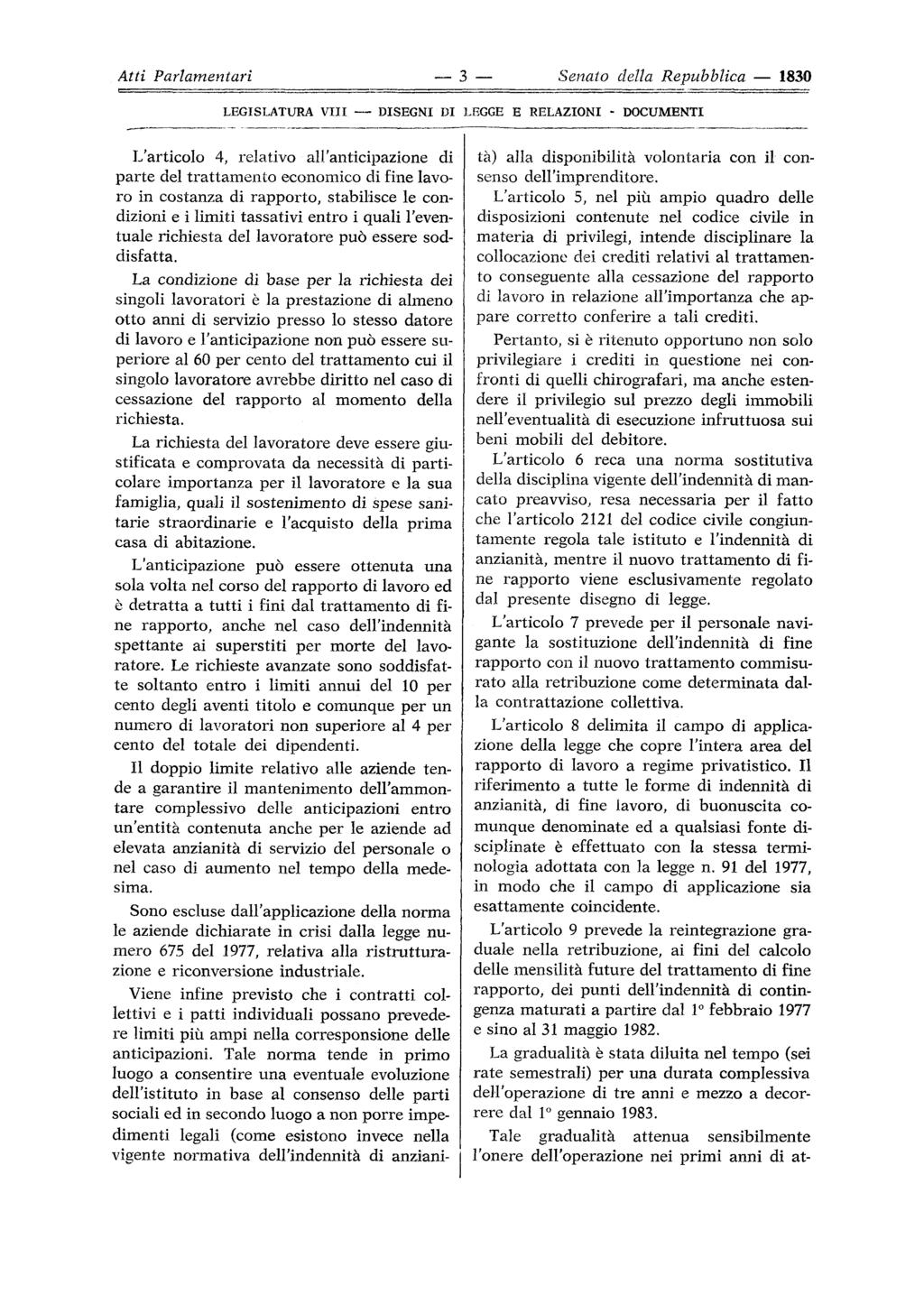 Atti Parlamentari Senato della Repubblica 1830 LEGISLATURA Vili DISEGNI DI LEGGE E RELAZIONI - DOCUMENTI L'articolo 4, relativo all'anticipazione di parte del trattamento economico di fine lavoro in