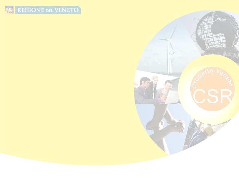 Progetto Veneto CSR Regione Veneto e Unioncamere del Veneto insieme per la Responsabilità Sociale
