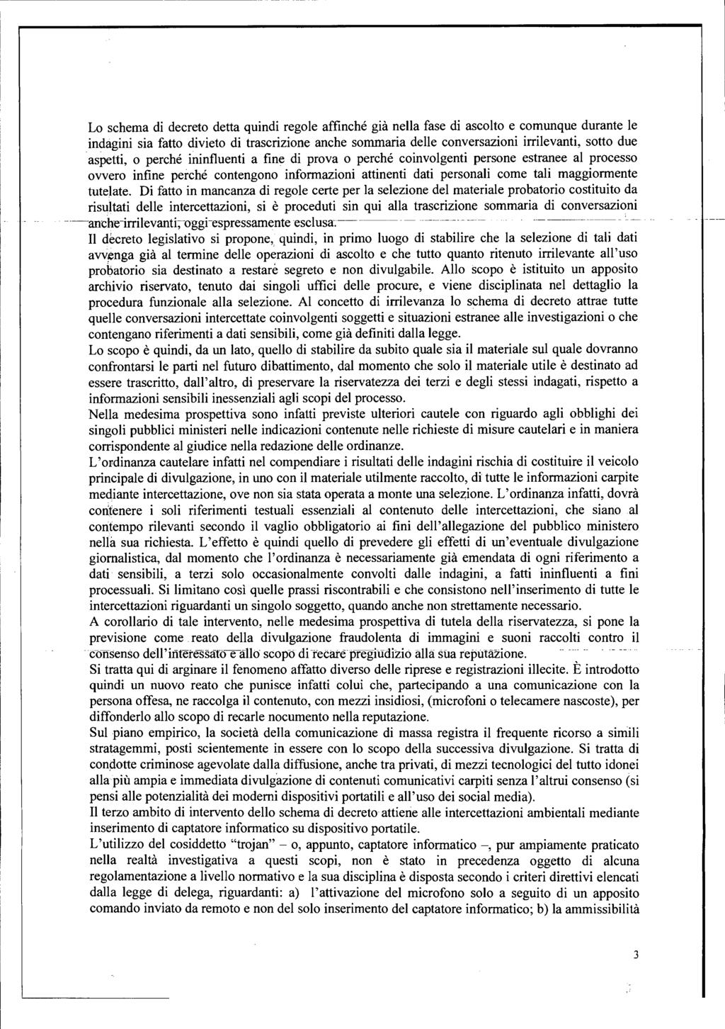 L Lo schema d decreto detta qund regoe affnché gà nea fase d ascoto e comunque durante e ndagn sa fatto dveto d trascrzone anche sommara dee conversazon rrevant, sotto due aspett, o perché nnfuent a