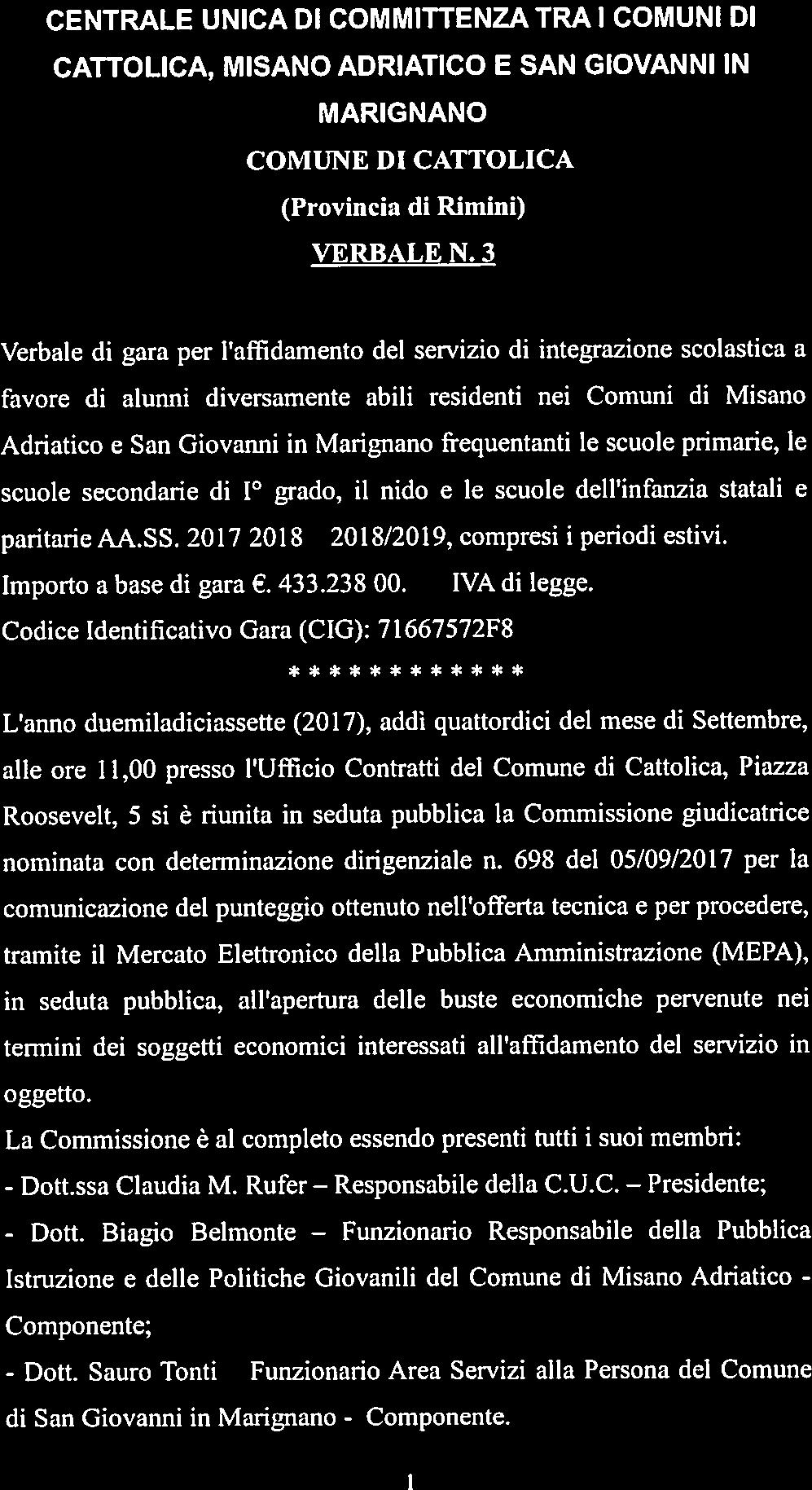 Funzionario 2018/2019, Responsabile Funzionario CENTRALE UNICA DI COMMITTENZA TRA I COMUNI DI CATTOLICA, MISANO ADRIATICO E SAN GIOVANNI IN MARIGNANO COMUNE DI CATTOLICA (Provincia di Rimini) VERBALE
