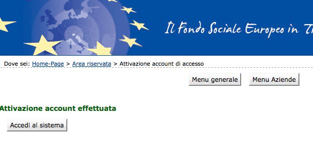 Cliccando il pulsante Salva il sistema completerà la procedura di attivazione dell utente. Cliccando il pulsante si apre la pagina principale di login.